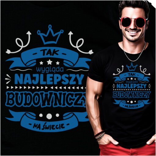 Koszulka Tak wyglada Najlepszy Budowniczym na swiecie