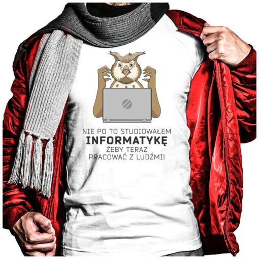 Koszulka Informatyk Nie po to studiowalem informatyke zeby teraz pracowac z ludzmi